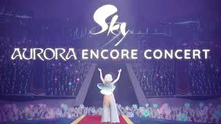 AURORA Encore Concert | Sky: Children of the Light