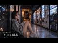 [playlist] 店員さんに「これ誰の曲ですか？」って聞きたくなるくらい雰囲気いいJapanese R&B ♡ Mood Chill