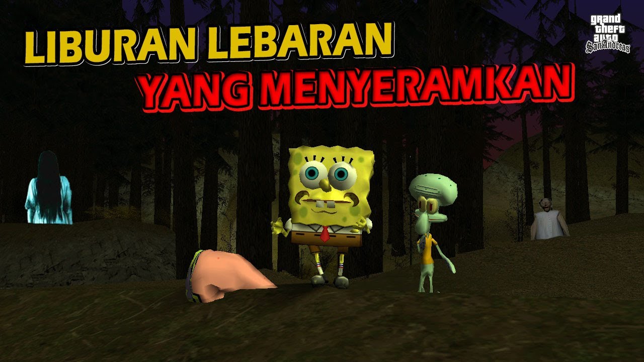  Spongebob  dan  Kawan  kawan  Liburan Lebaran ke Hutan Angker 