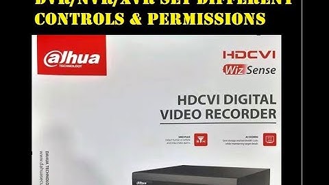How to add a user in Dahua XVR/DVR/NVR and set different permissions