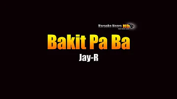 Bakit Pa Ba -  Jay R (KARAOKE)