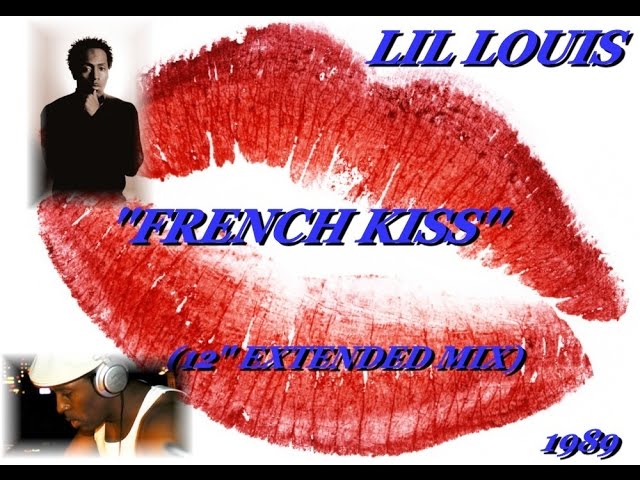 Lil Louis French Kiss 12インチシングル LIL LOUIS ''FRENCH KISS'' (12'' EXTENDED MIX)(1989) - YouTube