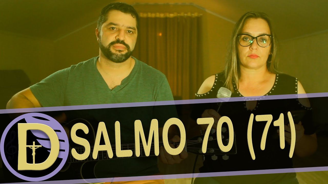 Salmo 70 (71) - Minha boca anunciará todos os dias vossas graças incontáveis, ó Senhor (ML04)