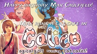 Max Caulfield runs a cat cafe! - Let's Play Calico on Max Caulfield's birthday! screenshot 5