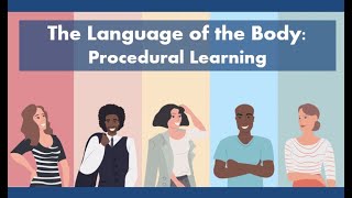 05 - SP - The Language of the Body: Procedural Learning