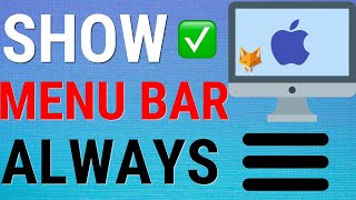 How To Keep Menu Bar Permanently Visible On Mac