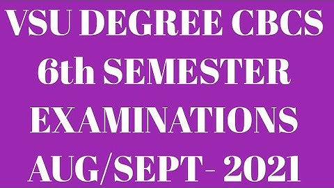 VSU U.G. CBCS 6th SEMESTER EXAM 2021|@DegreeYoutubechannel VSU 6th semester results update 2021