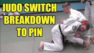 JUDO SWITCH BREAKDOWN TO PIN