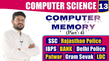 Computer Fundamentals - Computer Memory Part:4 for Rajasthan Police, Patwar, SSC, Delhi Police,LDC