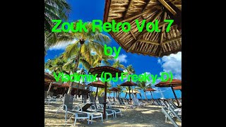 Zouk Retro Vol. 7 by Vladimix (DJ Freaky-D)