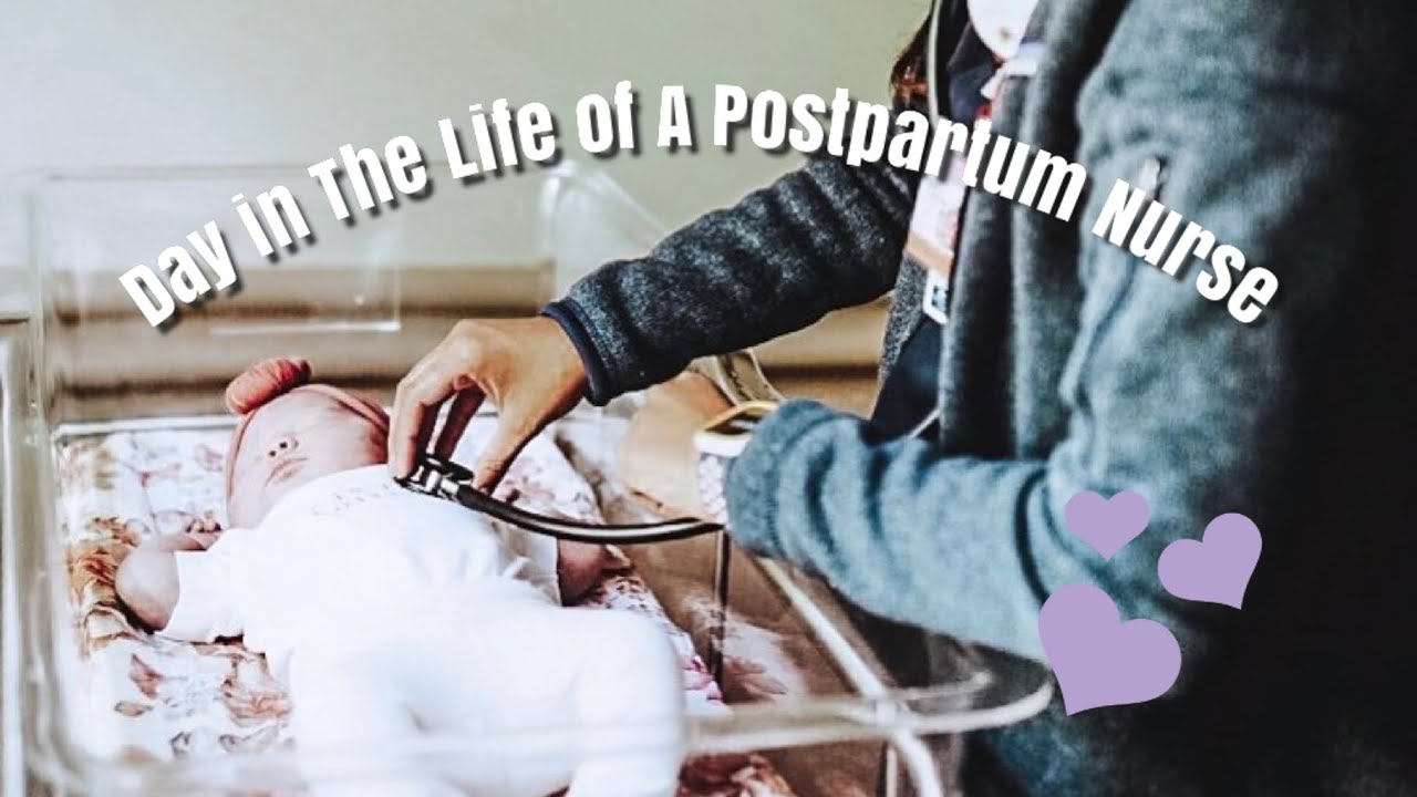 Day In the Life of A PostPartum Nurse 
