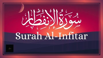 Surah Al-Infitar | The Cleaving | Chapter 82 | سورة الإنفطار
