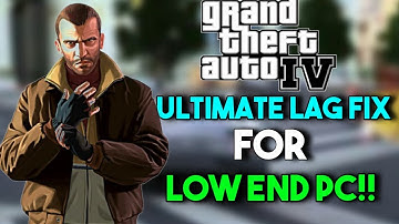 GTA 4 Ultimate Lag Fix For Low End PC