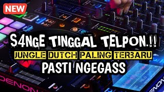 S4NGE TINGGAL TELPON.!! PASTI NGEGASS!! JUNGLE DUTCH PALING TERBARU [TARJOK]