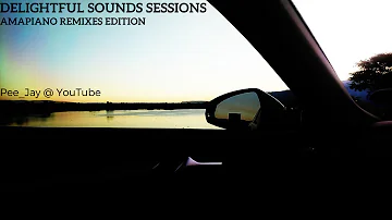Delightful Sounds Sessions presents Amapiano Remixes Edition