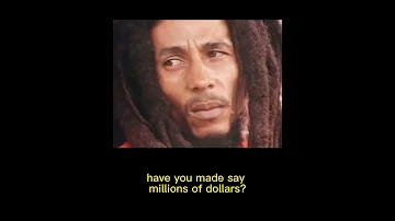 Bob Marley on being a Rich Man