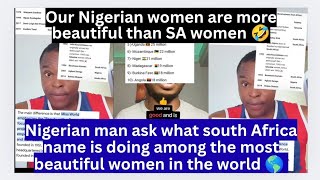 Why is south Africa still among countries with the most beautiful women on earth Nigerian man say🤣🇿🇦