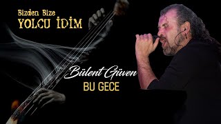 Bülent Güven | Bu Gece