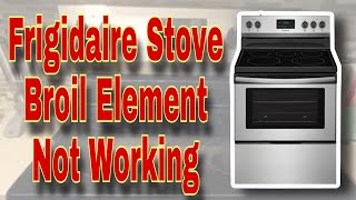 How to Fix Frigidaire Stove Broil Not Working | Broil Not Coming On | Model #FFEF3052TSE by DIY Repairs Now 493 views 8 months ago 13 minutes, 42 seconds