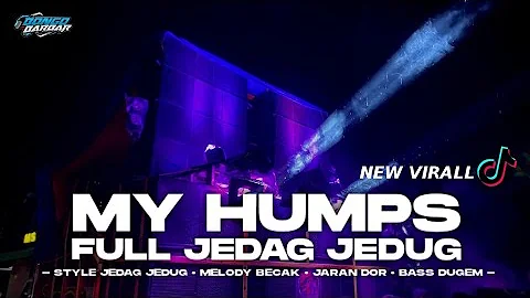 DJ MY HUMPS VIRALL TIKTOK FULL JEDAG JEDUG - COCOK BUAT KARNAVAL • BONGOBARBAR