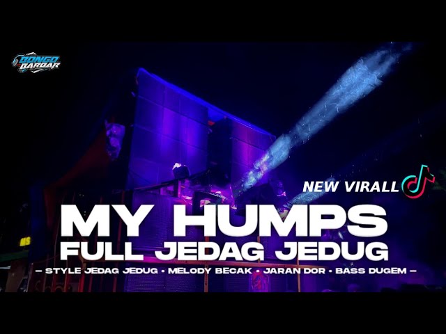 DJ MY HUMPS VIRALL TIKTOK FULL JEDAG JEDUG - COCOK BUAT KARNAVAL • BONGOBARBAR class=