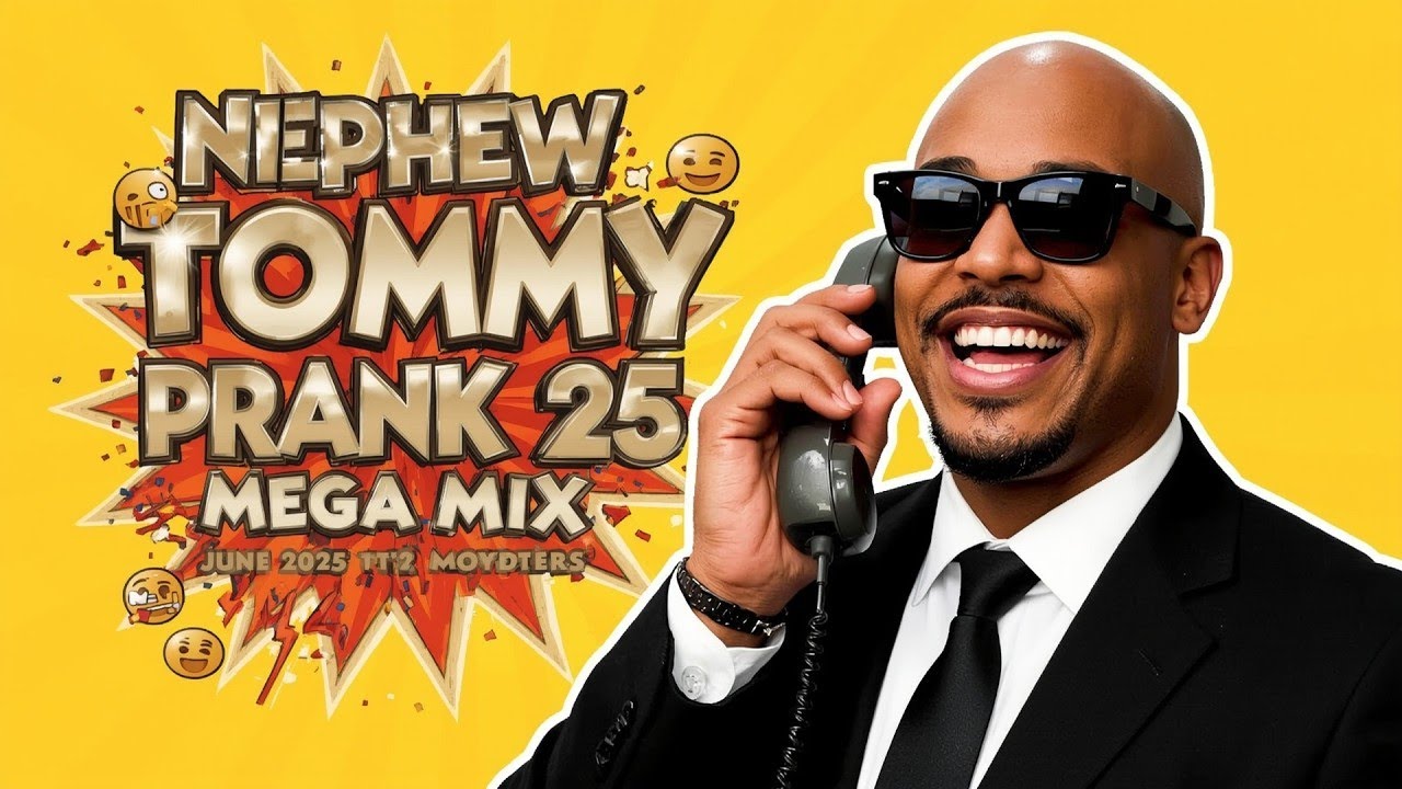 Nephew Tommy Prank Calls – June 2025 MegaMix Part 1 (2 Hrs) 🤣