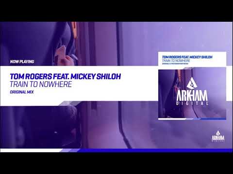 Mickey Shiloh — Tom Rogers feat. Mickey Shiloh - Train To Nowhere (Original mix) [FULL TRACK]