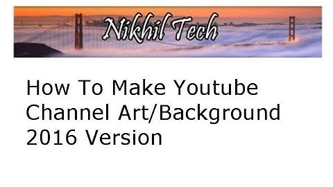 How To Make Youtube Channel Art/Background 2016 Version With GIMP