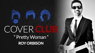Cover Club - Oh, Pretty Woman (Roy Orbison - Covid-19 Lockdown Cover)