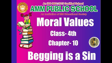 Moral Values || Class-4th || Chapter-10 || Begging is a Sin