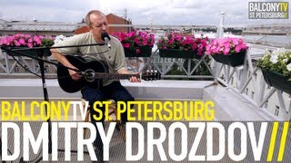 DMITRY DROZDOV - BABOCHKA (BalconyTV) DMITRY DROZDOV - BABOCHKA (BalconyTV)