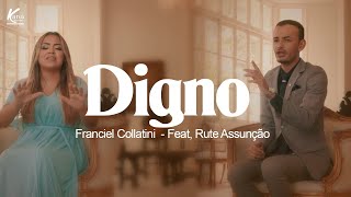 Franciel Collatini - Digno - Feat. Rute Assunção - [Clipe Oficial]