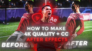 How To Make 4K Quality + CC || After Effects Tutorial