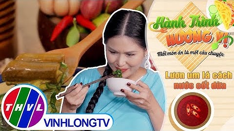 Hành trình hương vị - Tập 190: Lươn um lá cách nước cốt dừa