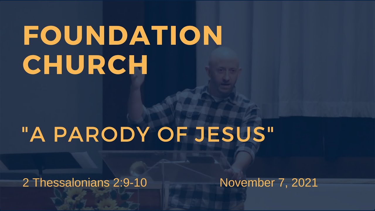 Foundation Church Service for 11/7/2021 2 Thessalonians 2910 YouTube
