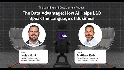 The Data Advantage: How AI Helps L&D Speak the Language of Business with Matthew Eade