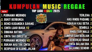 KUMPULAN MUSIK REGGAE TOP HITS 2025 #Reggae2025​ #ChillReggae​ #RelaxingMusic #reggae 