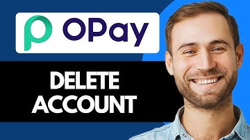 How To Delete My Opay Account (Quick Guide)