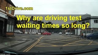 Why are driving test waiting times so long?