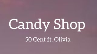 50 Cent ft. Olivia - Candy Shop ( Lyrics ) 