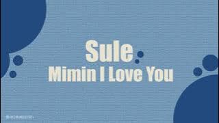Sule - Mimin I Love You (Official Audio)