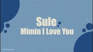 Sule - Mimin I Love You