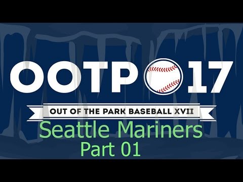 Out of the Park Baseball 17 - Seattle Mariners 01 - Getting Started