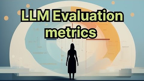 LLM Evaluation metrics explained with maths and examples