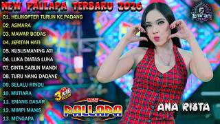 NEW PALLAPA TERBARU 2026 - ANA RISTA FULL ALBUM | Helikopter Turun Ke Padang, Asmara, Mawar Bodas