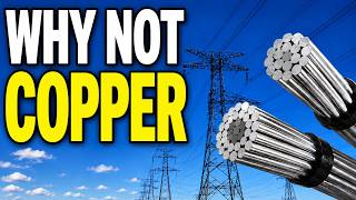 Why Do Power Lines Use Aluminum If Copper Conducts Better