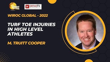 Wiroc Global 2022 : Turf Toe Injuries In High Level Athletes - M. Truitt Cooper