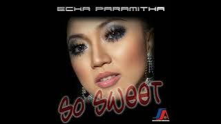 Echa Paramitha - So Sweet