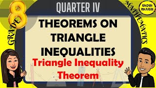 TRIANGLE INEQUALITY THEOREM || GRADE 8 MATHEMATICS Q4