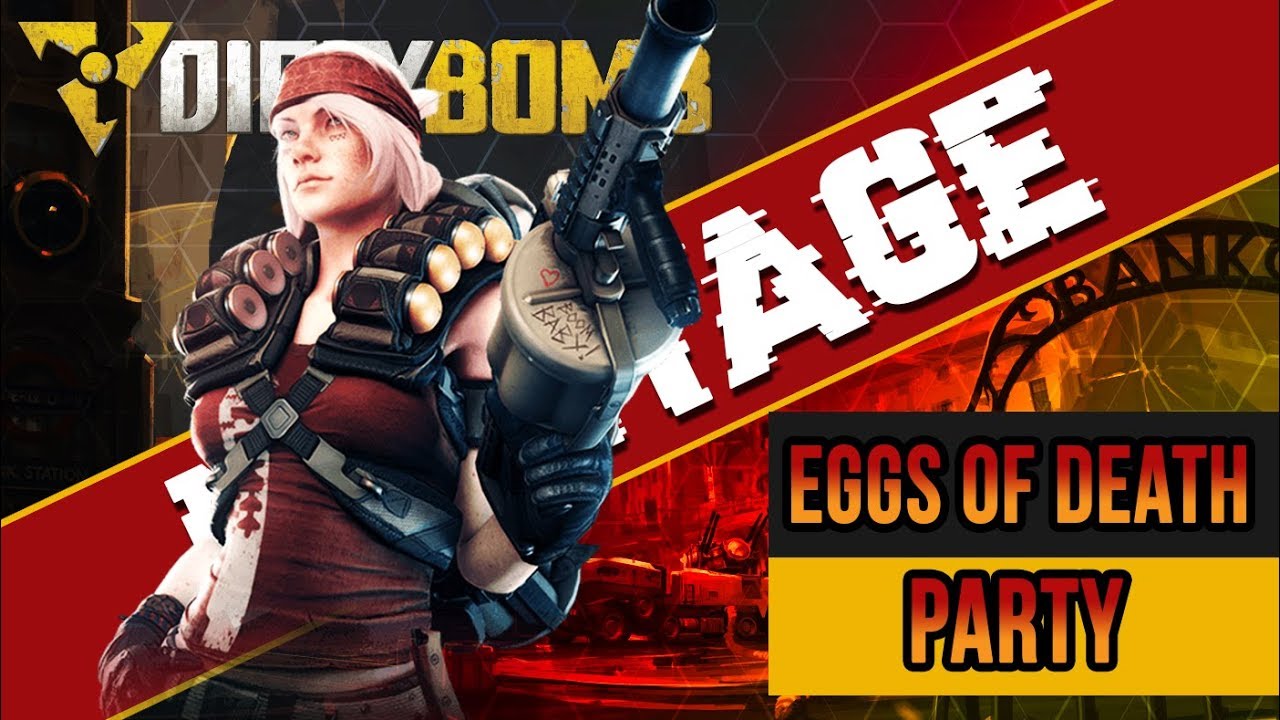 Dirty Bomb | Montage - Nader (Eggs of Death Party) 💣